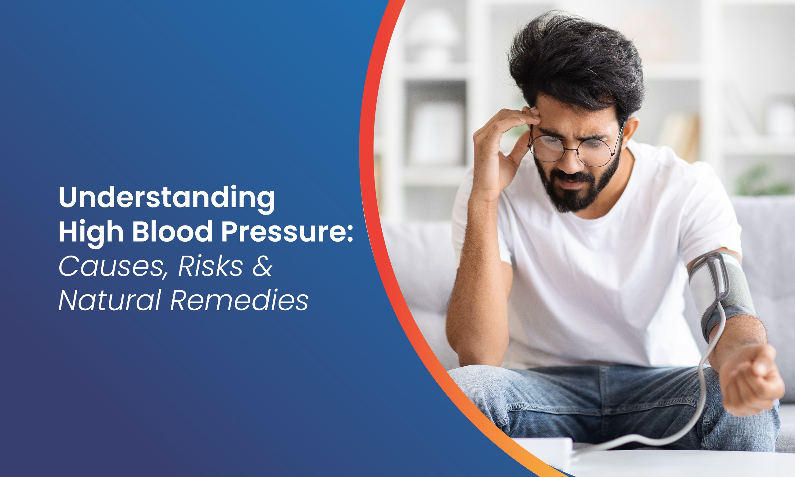 High Blood Pressure: Causes, Risks and Natural Remedies