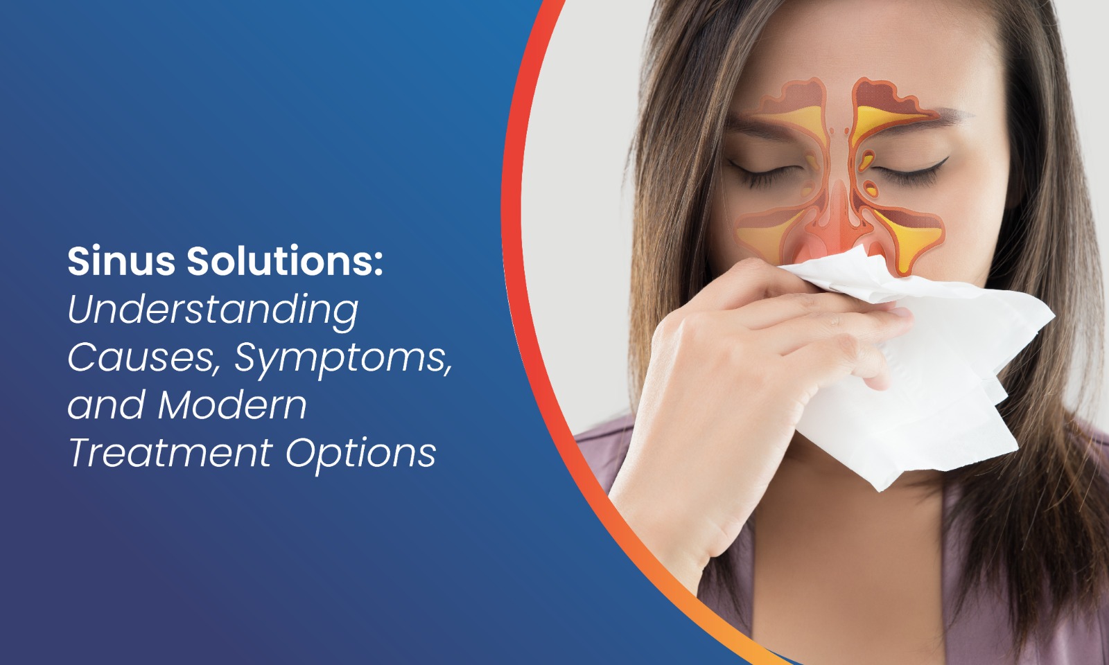 Sinus: Causes, Symptoms & Treatment Options