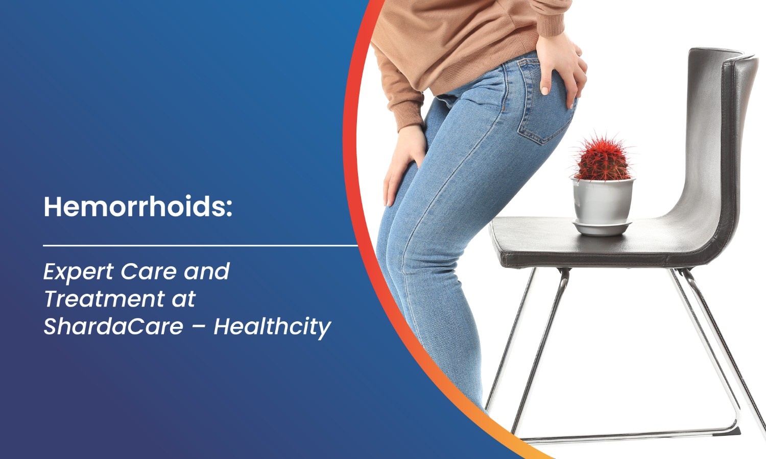 Hemorrhoids: Expert Care & Treatment