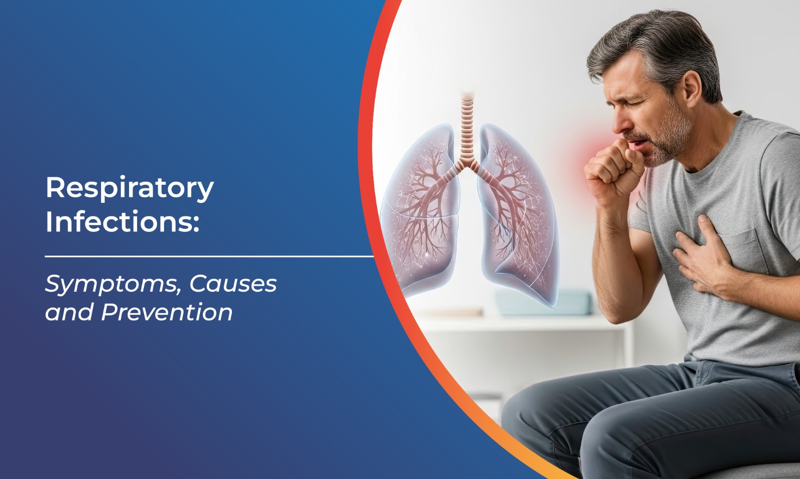 Respiratory Infections: Symptoms, Causes and Prevention